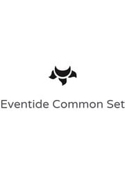 Eventide Common Set